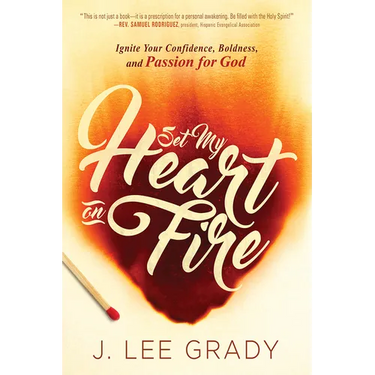 Set My Heart on Fire: Ignite Your Confidence, Boldness, and Passion for God