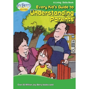 Every Kid's Guide to Understanding Parents