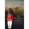 The Occupation of Havana: War, Trade, and Slavery in the Atlantic World