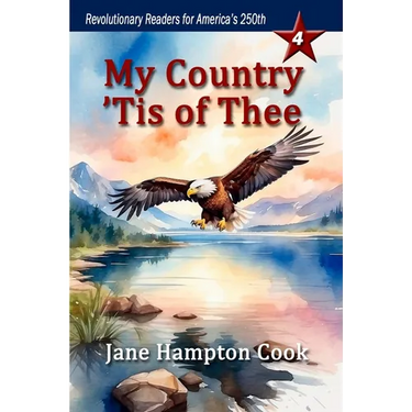 My Country 'Tis of Thee: Revolutionary Readers for America's 250th Level 4