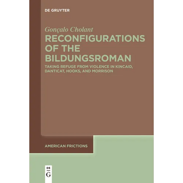 Reconfigurations of the Bildungsroman: Taking Refuge from Violence in Kincaid, Danticat, Hooks, and Morrison