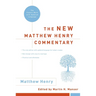 The New Matthew Henry Commentary: The Classic Work with Updated Language