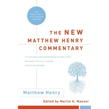 The New Matthew Henry Commentary: The Classic Work with Updated Language