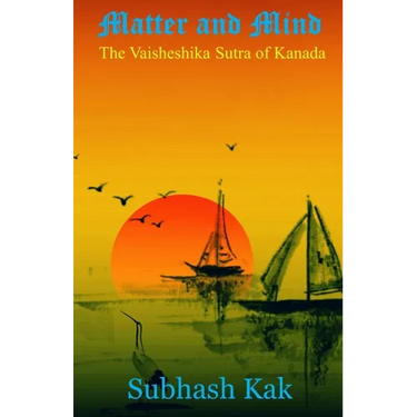 Matter and Mind: The Vaisheshika Sutra of Kanada