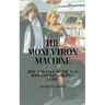 The Moneytron Machine: Rise and Fall of the Man Who Conned Europe's Elite