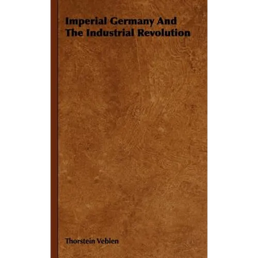Imperial Germany And The Industrial Revolution