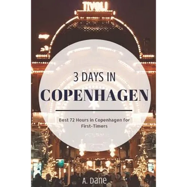 3 Days in Copenhagen: Copenhagen Travel Guide - Best 72 Hours in Copenhagen for First-Timers