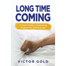 Long Time Coming: A Guy's Guide to Extending Orgasm for Fulfilling Sex