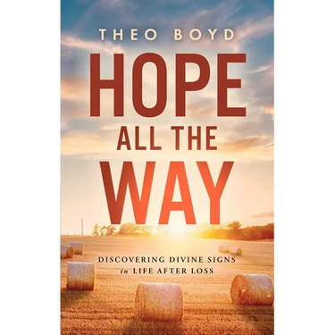 Hope All the Way: Discovering Divine Signs in Life After Loss