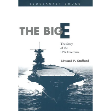 The Big E: The Story of the USS Enterprise