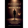 Invisible But Invincible: On Quiet Strength, Inner Authority and Living Without Applause