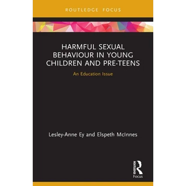 Harmful Sexual Behaviour in Young Children and Pre-Teens: An Education Issue