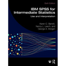 IBM SPSS for Intermediate Statistics: Use and Interpretation