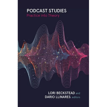 Podcast Studies: Practice Into Theory
