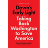 Dawn's Early Light: Taking Back Washington to Save America