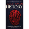 Early Human History: From Hunter-Gatherers to the First Societies