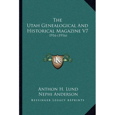 The Utah Genealogical And Historical Magazine V7: 1916 (1916)