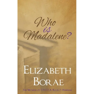 Who Is Madalene?: The Women of T.H.E.T.A. Book 2: Hannah