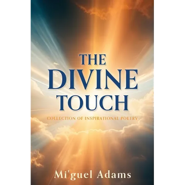 The Divine Touch: Collection of Inspirational Poetry