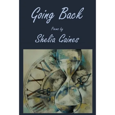 Going Back: Poems by Shelia Gaines