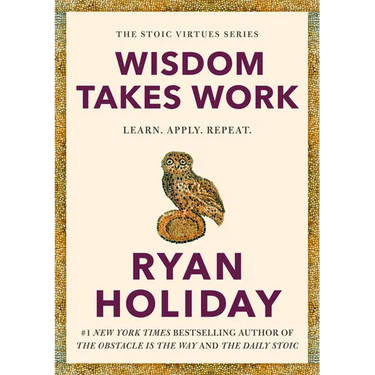 Wisdom Takes Work: Learn. Apply. Repeat.