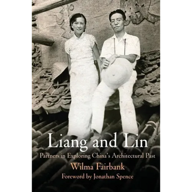 Liang and Lin: Partners in Exploring China's Architectural Past