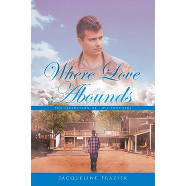Where Love Abounds: The Separation of Two Brothers