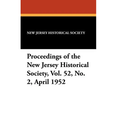 Proceedings of the New Jersey Historical Society, Vol. 52, No. 2, April 1952