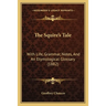 The Squire's Tale: With Life, Grammar, Notes, And An Etymological Glossary (1882)