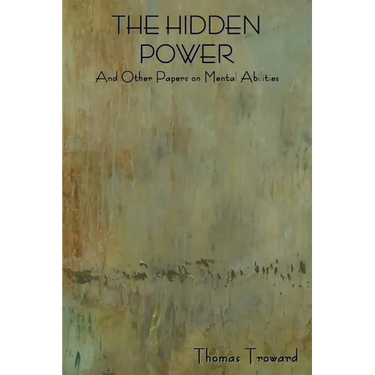 The Hidden Power and Other Papers on Mental Abilities