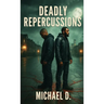 Deadly Repercussions