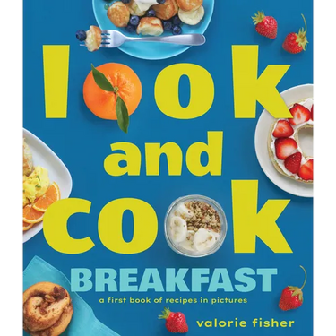Look and Cook Breakfast: A First Book of Recipes in Pictures
