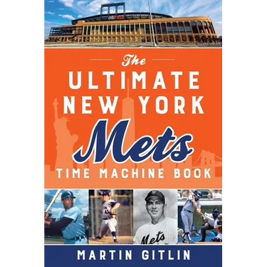 The Ultimate New York Mets Time Machine Book