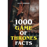 1000 Game of Thrones Facts