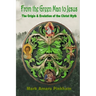 From the Green Man to Jesus: The Origin and Evolution of the Christ Myth