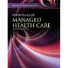 Essentials of Managed Health Care: .