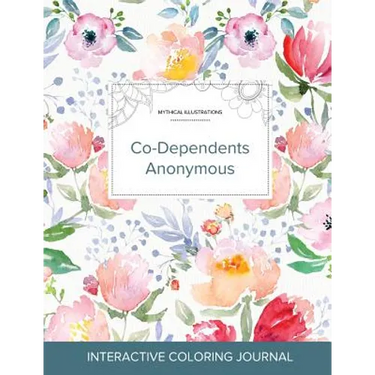 Adult Coloring Journal: Co-Dependents Anonymous (Mythical Illustrations, La Fleur)