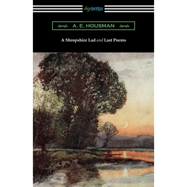 A Shropshire Lad and Last Poems