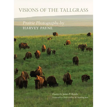 Visions of the Tallgrass: Prairie Photographs by Harvey Payne Volume 33