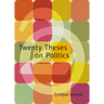 Twenty Theses on Politics
