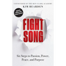 Fight Song: Six Steps to Passion, Power, Peace, and Purpose
