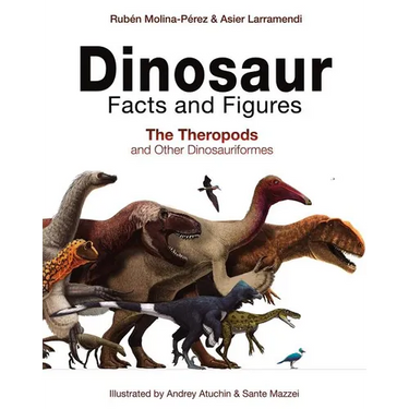 Dinosaur Facts and Figures: The Theropods and Other Dinosauriformes