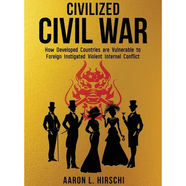 Civilized Civil War: How Developed Countries Are Vulnerable to Foreign Instigated Violent Internal Conflict