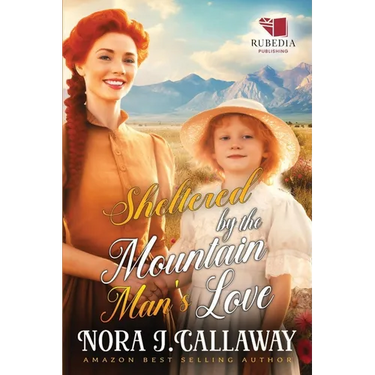 Sheltered by the Mountain Man's Love: A Western Historical Romance Book