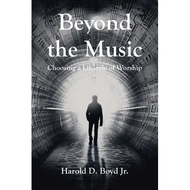 Beyond the Music: Choosing a Lifestyle of Worship