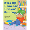 Reading Shmeading Stinkin' Reading: An empowering book about dyslexia
