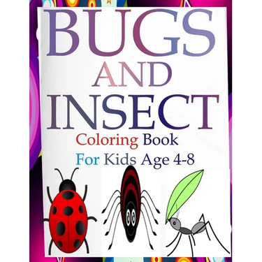 Bugs and insects coloring book for kids ages 4-8: Engage your kids with this fun coloring bugs and insects book