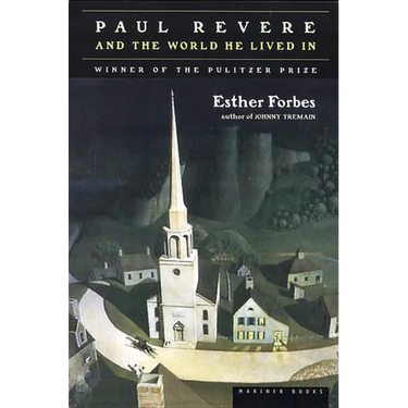 Paul Revere and the World He Lived in: Winner of the Pulitzer Prize