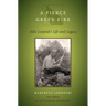 Fierce Green Fire: The Life and Legacy of Aldo Leopold