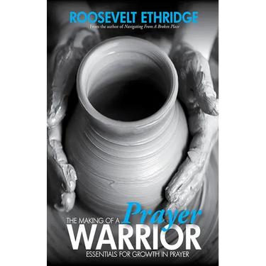 The Making of a Prayer Warrior